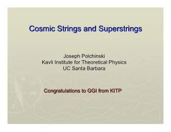 Cosmic Strings and Superstrings  Strings and Superstrings  Cosmic  Joseph Polchinski  Polchinski