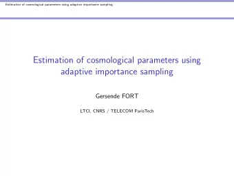 Estimation of cosmological parameters using  adaptive importance sampling  Gersende FORT  LTCI,