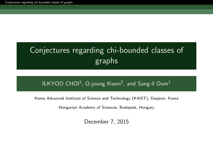 conjectures regarding chi bounded classes of graphs