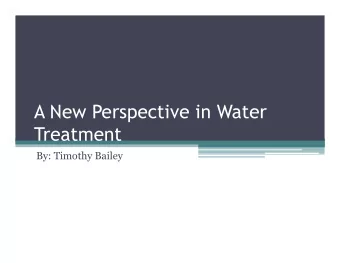 A New Perspective in Water  Treatment  By: Timothy Bailey  Introduction  40 MGD Conventional