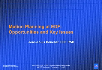 Motion Planning at EDF:  Opportunities and Key Issues  Jean-Louis Bouchet, EDF R&amp;D  Motion