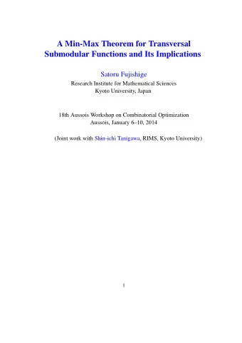 A Min-Max Theorem for Transversal  Submodular Functions and Its Implications  Satoru Fujishige