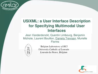 USIXML: a User Interface Description  for Specifying Multimodal User  Interfaces  Jean