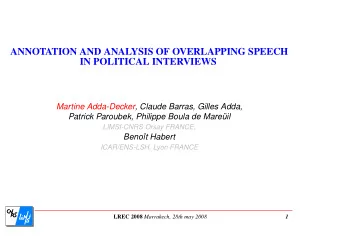 ANNOTATION AND ANALYSIS OF OVERLAPPING SPEECH  IN POLITICAL INTERVIEWS  Martine Adda-Decker, Claude