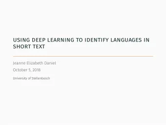 using deep learning to identify languages in  short text  Jeanne Elizabeth Daniel  October 5, 2018
