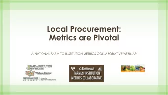 Metrics are Pivotal  A NATIONAL FARM TO INSTITUTION METRICS COLLABORATIVE WEBINAR  Local