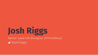 Josh Riggs  Senior Lead UX Designer @ThinkShout  @joshriggs  Ballin On A Budget  How to create