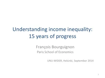 Understanding income inequality: 15 years of progress  Franois Bourguignon  Paris School of