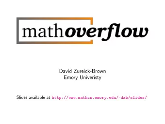 David Zureick-Brown  Emory Univeristy Slides available at http://www.mathcs.emory.edu/~dzb/slides/