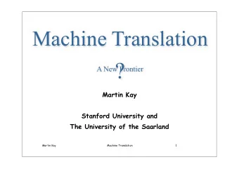 ?  A New Frontier  Martin Kay  Stanford University and  The University of the Saarland  Martin Kay