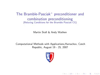 The Bramble-Pasciak + preconditioner and  combination preconditioning  (Relaxing Conditions for the