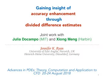 Gaining insight of  accuracy enhancement  through  divided difference estimates Joint work with
