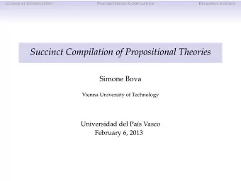 Succinct Compilation of Propositional Theories  Simone Bova  Vienna University of Technology