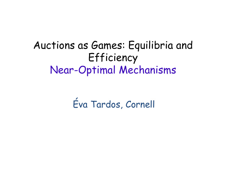 auctions as games equilibria and efficiency near optimal