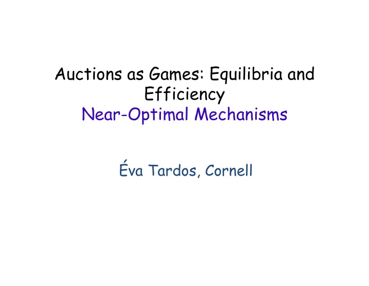 auctions as games equilibria and efficiency near optimal