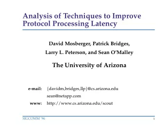 Analysis of Techniques to Improve  Protocol Processing Latency  David Mosberger, Patrick Bridges,