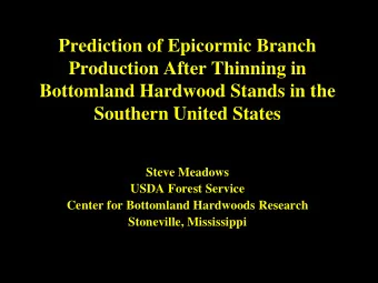 Production After Thinning in  Bottomland Hardwood Stands in the  Southern United States  Steve