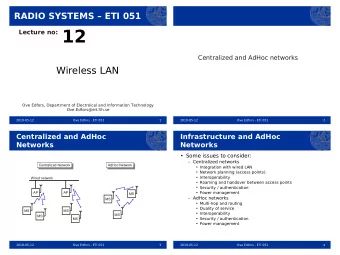 Lecture no: 12  Centralized and AdHoc networks  Wireless LAN  Ove Edfors, Department of Electroical