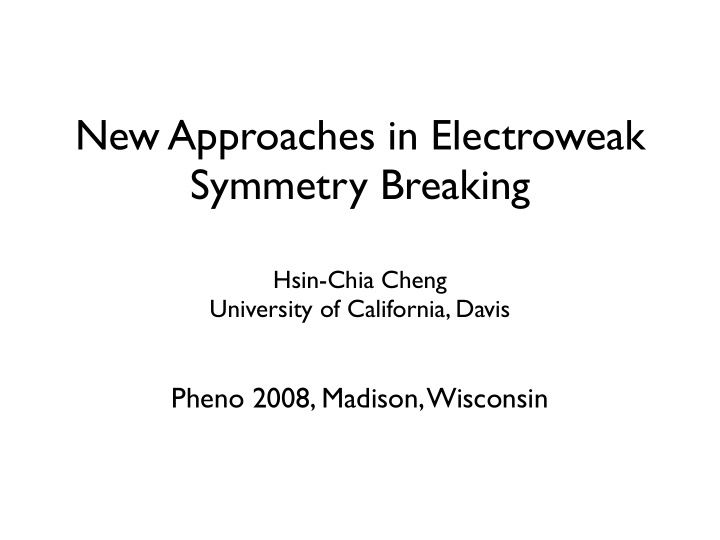 new approaches in electroweak symmetry breaking