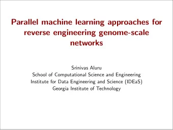 Parallel machine learning approaches for  reverse engineering genome-scale  networks  Srinivas