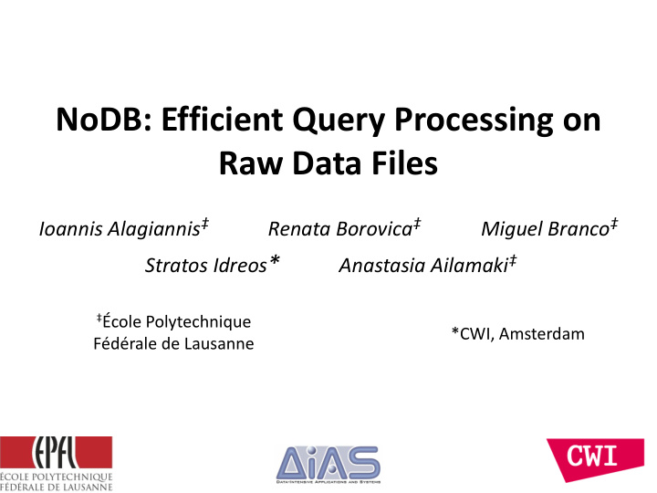 nodb efficient query processing on