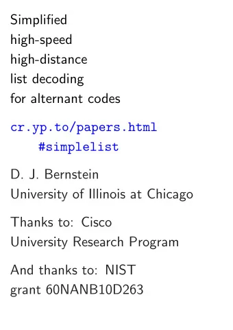 Simplified  high-speed  high-distance  list decoding  for alternant codes  cr.yp.to/papers.html