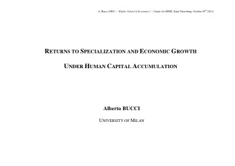R ETURNS TO S PECIALIZATION AND E CONOMIC G ROWTH U NDER H UMAN C APITAL A CCUMULATION  Alberto