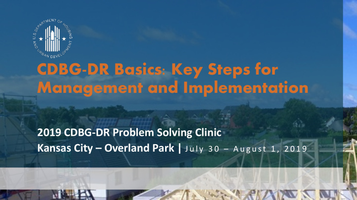 cdbg dr basics key steps for management and implementation