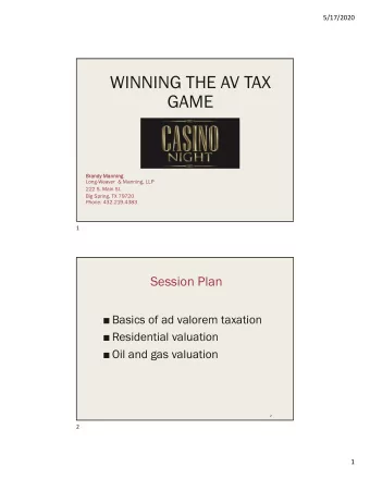 WINNING THE AV TAX  GAME  Brandy M  Brandy Manni  nning  Long-Weaver  &amp; Manning, LLP  222 S.