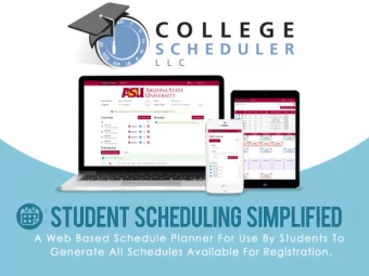 Student   Scheduling   Simplified Founded in 2005 for Use by Students and Advisors 165 Institutions