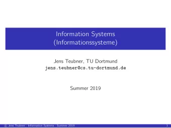 Information Systems  (Informationssysteme)  Jens Teubner, TU Dortmund