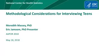 Methodological Considerations for Interviewing Teens  Meredith Massey, PhD  Eric Jamoom, PhD