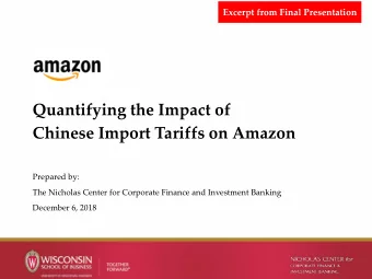 Quantifying the Impact of  Chinese Import Tariffs on Amazon  Prepared by:  The Nicholas Center for