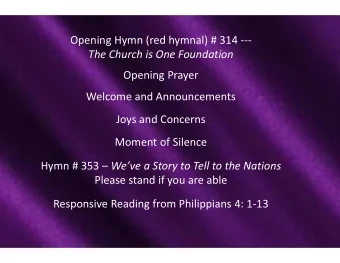 Opening Hymn (red hymnal) # 314 ---  The Church is One Foundation  Opening Prayer  Welcome and