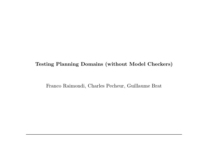 testing planning domains without model checkers franco