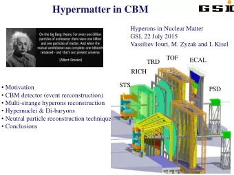 Hypermatter in CBM  Hyperons in Nuclear Matter  GSI, 22 July 2015  Vassiliev Iouri, M. Zyzak and I.