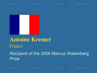 Antoine Kremer  Antoine Kremer  France  France  Recipient of the 2006 Marcus Wallenberg  Recipient