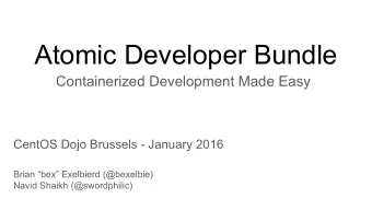 Atomic Developer Bundle  Containerized Development Made Easy  CentOS Dojo Brussels - January 2016