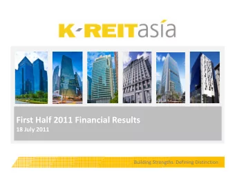 First Half 2011 Financial Results  18 July 2011  Building Strengths. Defining Distinction.