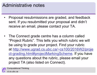 Administrative notes    Proposal resubmissions are graded, and feedback  sent. If you