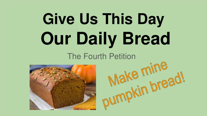 our daily bread