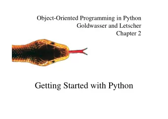 Getting Started with Python  The Python Interpreter   A piece of software that executes