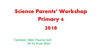 2018  Facilitator: Mdm Pauline Goh  Mr Ko Kuan Woei  1  Objectives  Identifying  scientific