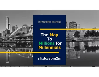The Map  To  Millions for  Millennials  sli.do/sbm2m  1  Disclaimer  Any advice contained in this