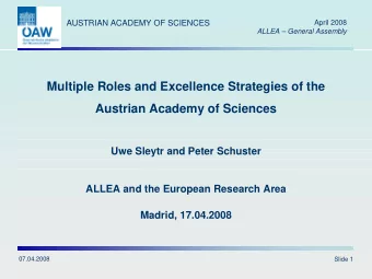 Multiple Roles and Excellence Strategies of the  Austrian Academy of Sciences  Uwe Sleytr and Peter