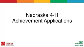 Nebraska 4-H  Achievement Applications  The Achievement Application  What is it?  A standard