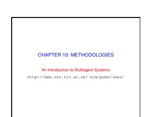 CHAPTER 10: METHODOLOGIES  An Introduction to Multiagent Systems