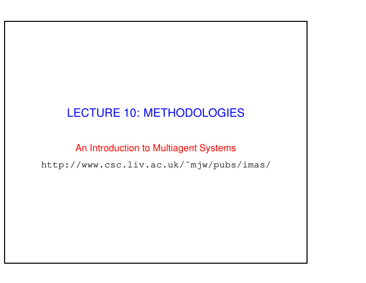 lecture 10 methodologies