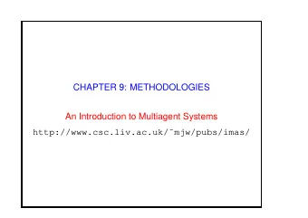 CHAPTER 9: METHODOLOGIES  An Introduction to Multiagent Systems