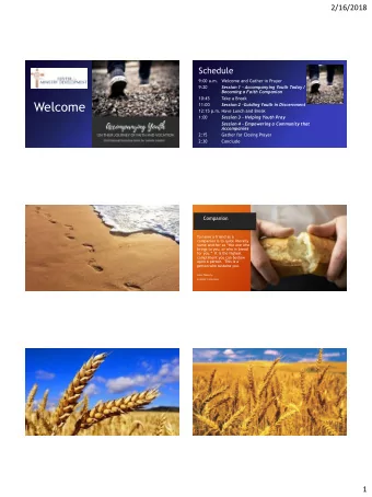 Welcome  11:00 Session 2  Guiding Youth in Discernment  12:15 p.m. Have Lunch and Break  1:00